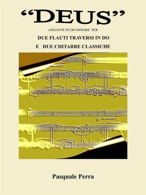 cover image of "Deus", andante in do minore per due flauti traversi in do e  due chitarre  classiche (partitura, spartiti per flauto in do  1°  e  2°  e  per  chitarra classica 1ª e  2ª).